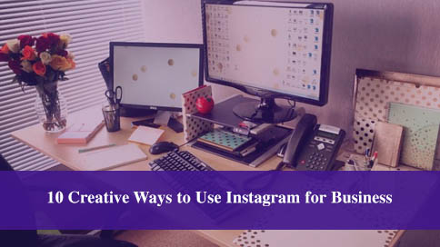 10 creative ways your business can use Instagram