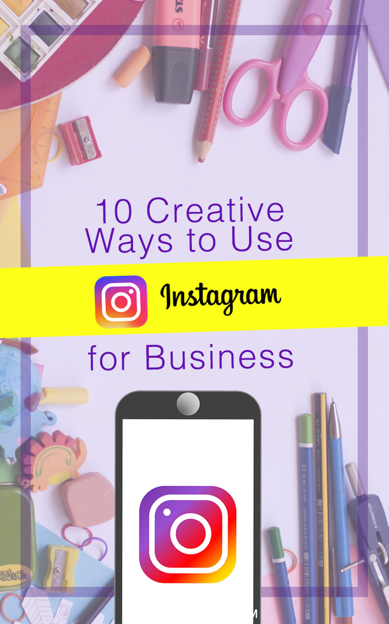 creative ways to use instagram for business