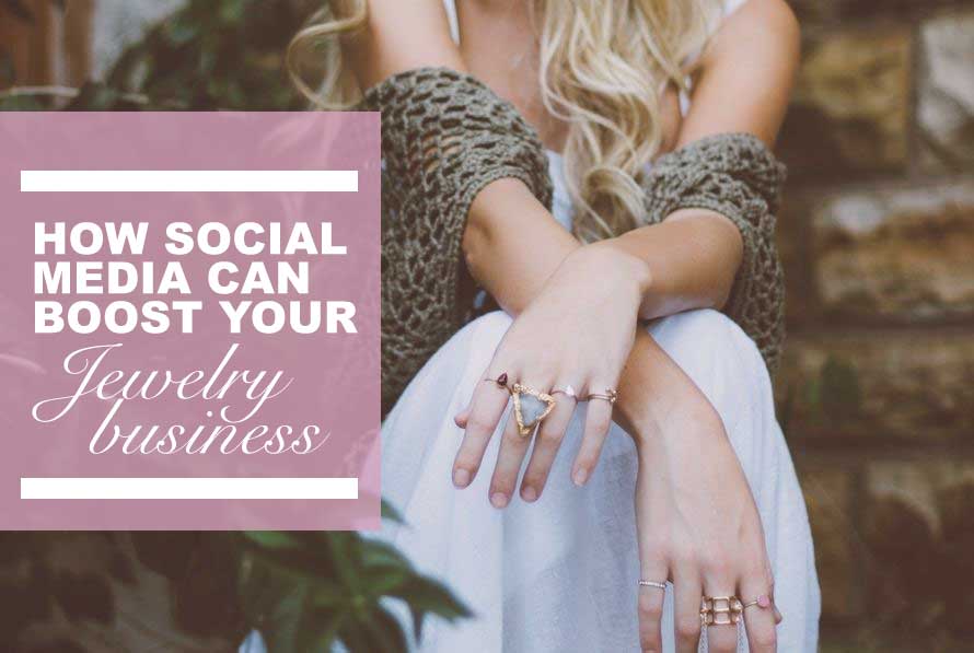 how social media can boost your Jewelry Business