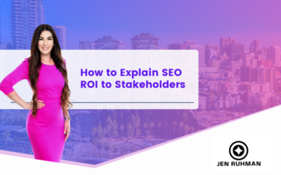 How to Explain SEO ROI to Stakeholders