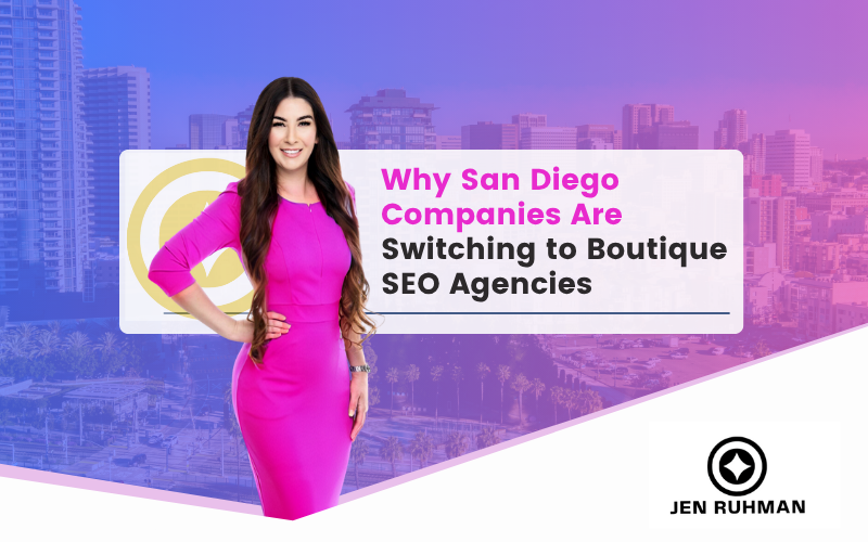Why San Diego Companies Are Switching to Boutique SEO Agencies