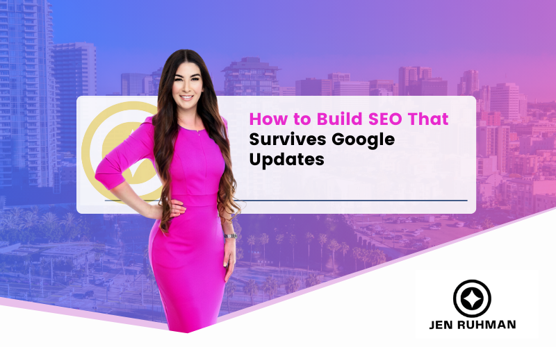 How to Build SEO That Survives Google Updates